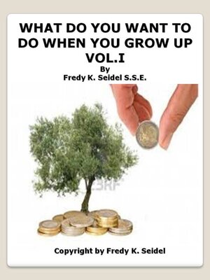 cover image of What Do You want to Do When You Grow Up Vol I